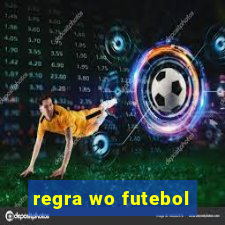 regra wo futebol